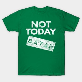 Not Today Satan Christian T-Shirt